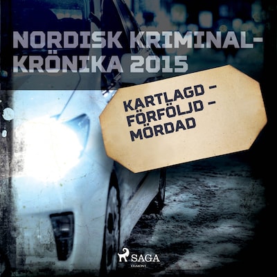 Kartlagd – förföljd – mördad