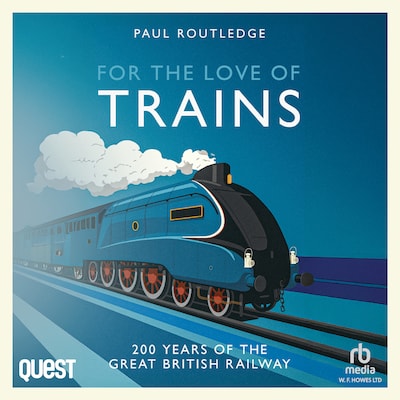 For The Love of Trains – omslag til lydbogen af Paul Routledge