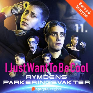 IJustWantToBeCool - Del 11, Rymdens parkeringsvakter