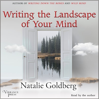Writing the Landscape of Your Mind – omslag til lydbogen af Natalie Goldberg