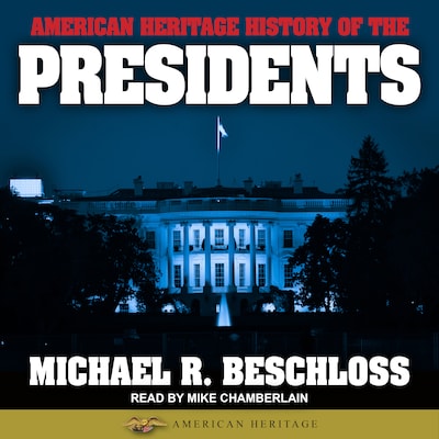 American Heritage History of the Presidents – omslag til lydbogen af Michael R. Beschloss