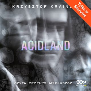 Acidland – okładka audiobooka, autor Krzysztof Kraiński