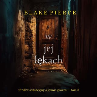 W jej lękach (Thriller sensacyjny o Jennie Graves — Tom 8)