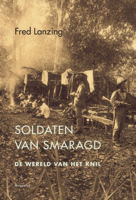 Soldaten van smaragd: mannen, vrouwen en kinderen van het KNIL 1890-1914 – omslag van het luisterboek van Fred Lanzing