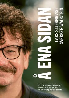 Å ena sidan : En bok med det knasiga syftet att få till en mer balanserad politisk debatt – omslag till ljudboken av Lars Stjernkvist,Sverker Wadstein