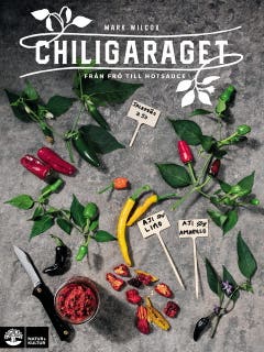 Chiligaraget : från frö till hotsauce – omslag till ljudboken av Mark Wilcox