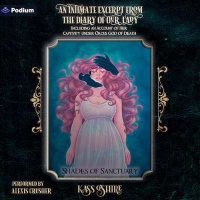 An Intimate Excerpt from the Diary of Our Lady, Including an Account of Her Captivity Under Orcus, God of Death – omslag til lydbogen af Kass O'Shire