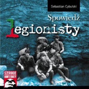 Spowiedź legionisty – okładka audiobooka, autor Sebastian Cybulski