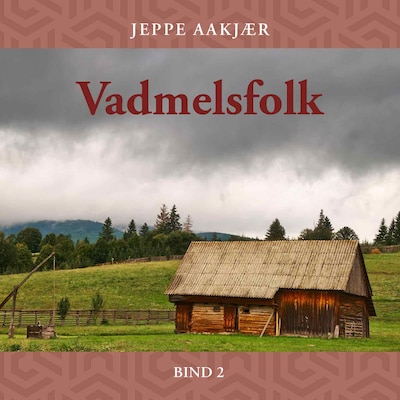 Vadmelsfolk, bind 2 – omslag til lydbogen af Jeppe Aakjær