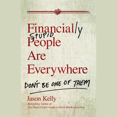 Financially Stupid People Are Everywhere – omslag til lydbogen af Jason Kelly