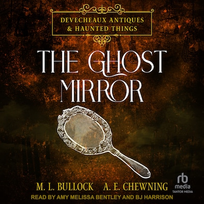 The Ghost Mirror – omslag til lydbogen af M. L. Bullock, A.E. Chewning