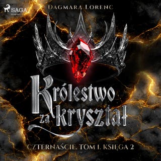 Czternaście. Tom 1. Królestwo za kryształ. Część 2 – okładka audiobooka, autor Dagmara Lorenc