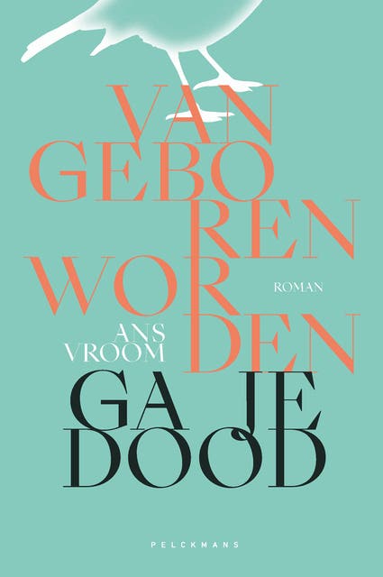 Van geboren worden ga je dood – omslag van het luisterboek van Ans Vroom