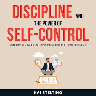 Discipline and the Power of Self-Control