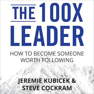 The 100X Leader – omslag til lydbogen af Jeremie Kubicek, Steve Cockram