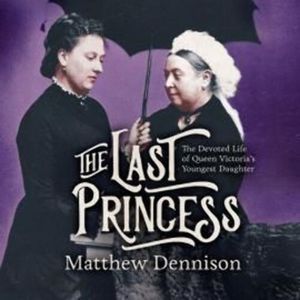 The Last Princess – okładka audiobooka, autor Matthew Dennison