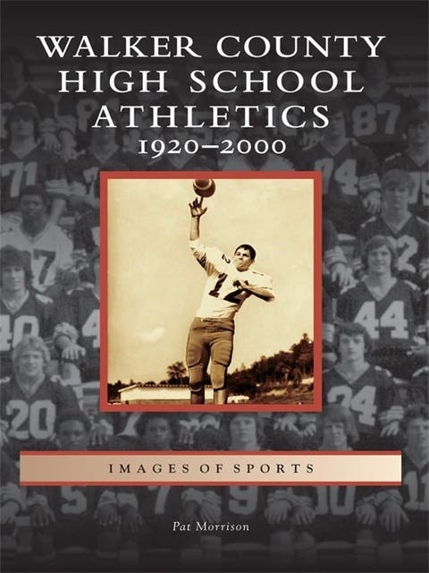Walker County High School Athletics: 1920-2000 – omslag til lydbogen af Pat Morrison