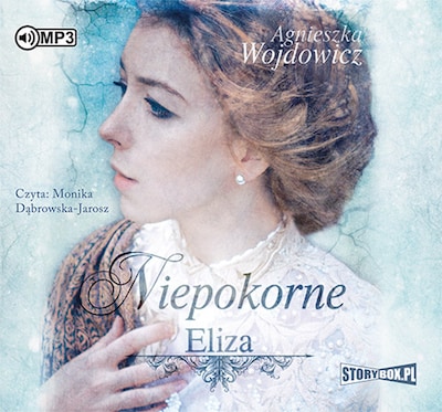 Niepokorne. Tom 1. Eliza. – okładka audiobooka, autor Agnieszka Wojdowicz
