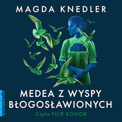 Medea z Wyspy Błogosławionych – okładka audiobooka, autor Magda Knedler