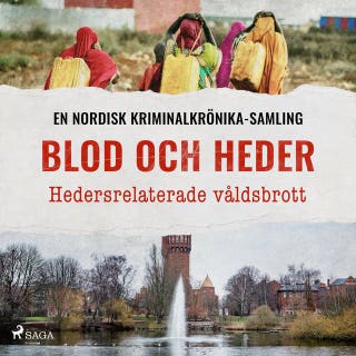 Blod och heder – Hedersrelaterade våldsbrott