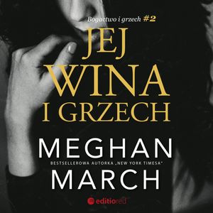 Jej wina i grzech. Bogactwo i grzech 2 – okładka audiobooka, autor Meghan March