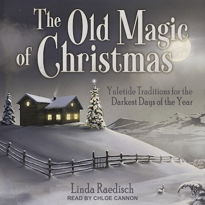 The Old Magic of Christmas – omslag til lydbogen af Linda Raedisch