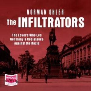 The Infiltrators – okładka audiobooka, autor Norman Ohler