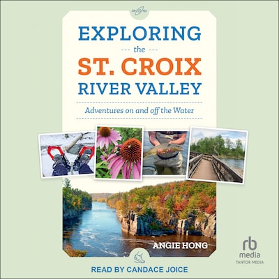 Exploring the St. Croix River Valley – omslag til lydbogen af Angie Hong