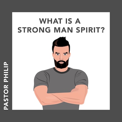 What Is a Strong Man Spirit?