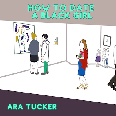 How to Date a Black Girl – omslag til lydbogen af Ara Tucker