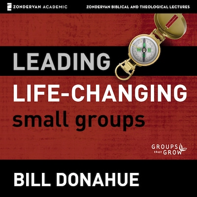 Leading Life-Changing Small Groups: Audio Lectures – omslag til lydbogen af Bill Donahue