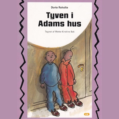 Adam og Emil 7 - Tyven i Adams hus – omslag til lydbogen af Dorte Roholte