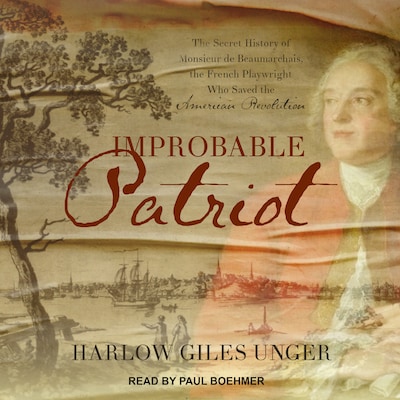Improbable Patriot – omslag til lydbogen af Harlow Giles Unger