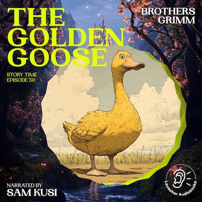 The Golden Goose (Story Time, Episode 50) – omslag til lydbogen af Brothers Grimm