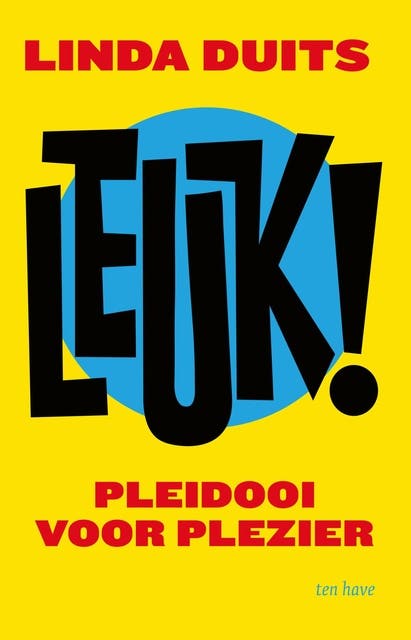 Leuk!: Pleidooi voor plezier – omslag van het luisterboek van Linda Duits