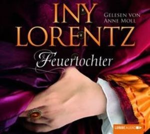 Feuertochter – okładka audiobooka, autor Iny Lorentz