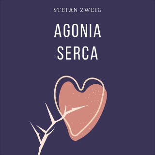 Agonia serca – okładka audiobooka, autor Stefan Zweig