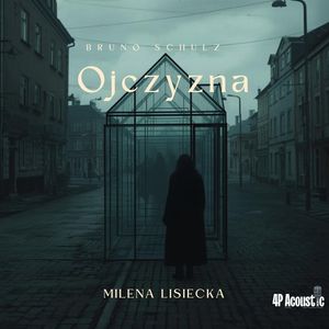 Ojczyzna. Wspaniały Świat Schulza – okładka audiobooka, autor Bruno Schulz
