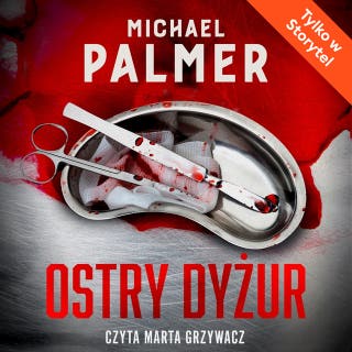 Ostry dyżur – okładka audiobooka, autor Michael Palmer
