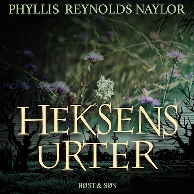 Heksens urter – omslag til lydbogen af Phyllis Reynolds Naylor