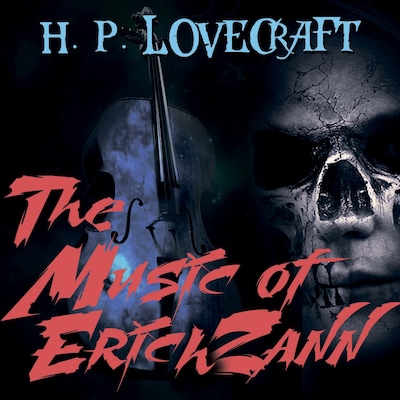 The Music of Eric Zann (Howard Phillips Lovecraft)