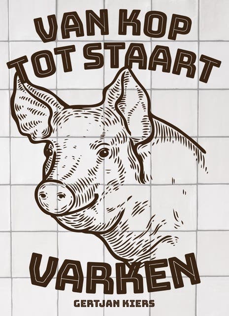 Van kop tot staart: varken – omslag van het luisterboek van Gertjan Kiers,Inge van der Helm