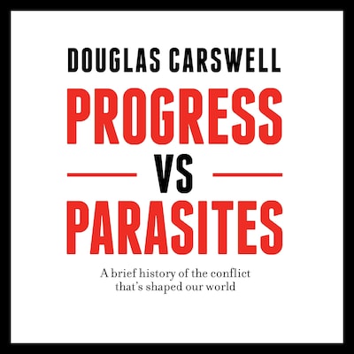 Progress vs Parasites – omslag til lydbogen af Douglas Carswell