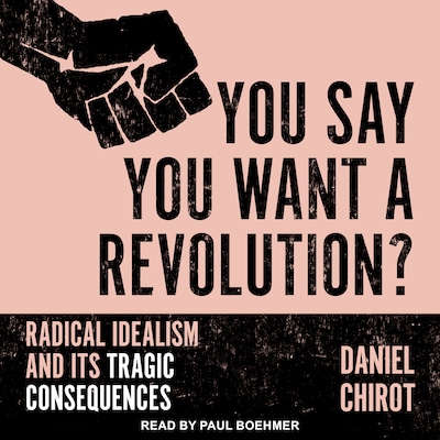 You Say You Want a Revolution? – omslag til lydbogen af Daniel Chirot