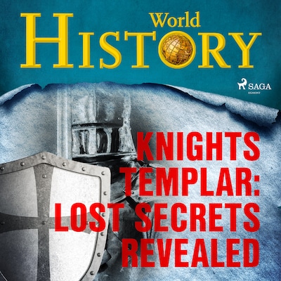 Knights Templar: Lost Secrets Revealed – omslag til lydbogen af World History