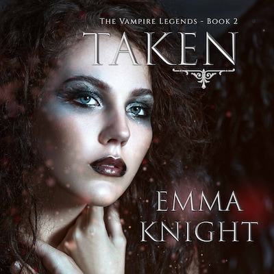 Taken (Book #2 of the Vampire Legends) – omslag til lydbogen af Emma Knight – Vampire Legends