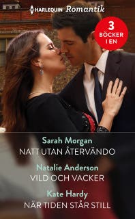 Natt utan återvändo / Vild och vacker / När tiden står still – omslag till ljudboken av Kate Hardy,Natalie Anderson,Sarah Morgan