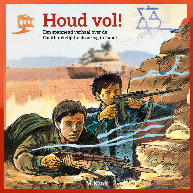 Houd vol!: Een spannend verhaal over de Onafhankelijkheidsoorlog in Israël