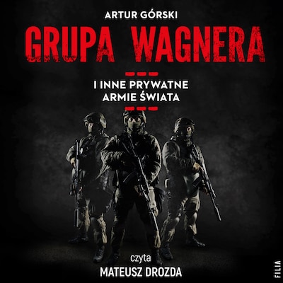 Grupa Wagnera i inne prywatne armie świata