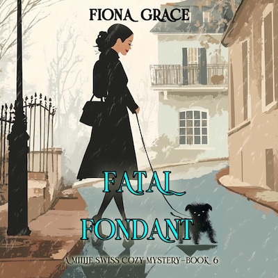 Fatal Fondant (A Millie Swiss Cozy Mystery—Book 6) – omslag til lydbogen af Morgan Rice